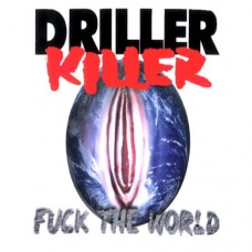 DRILLER KILLER - Fuck the World CD